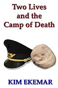 E-Book (epub) Two Lives and the Camp of Death von Kim Ekemar