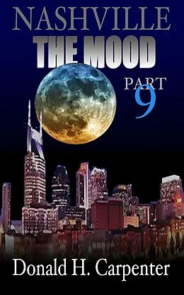 E-Book (epub) Nashville: The Mood (Part 9) von Donald H. Carpenter