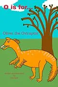 E-Book (epub) O is for... Oliver the Oviraptor (My Dinosaur Alphabet, #15) von Dee Kyte