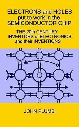 E-Book (epub) Electrons and Holes Put to Work in the Semiconductor Chip von John Plumb