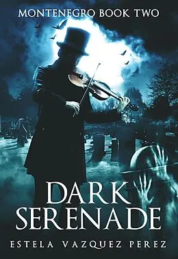 E-Book (epub) Montenegro Book Two: Dark Serenade von Estela Vazquez Perez