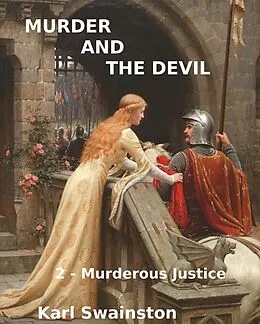 E-Book (epub) Murder & the Devil - 2: Murderous Justice von Karl Swainston