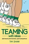 E-Book (epub) Teaming With Ideas von Tim Shaw