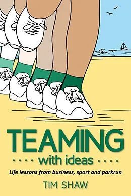 E-Book (epub) Teaming With Ideas von Tim Shaw