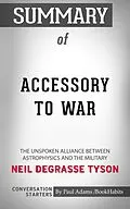 E-Book (epub) Summary of Accessory to War: The Unspoken Alliance Between Astrophysics and the Military by Neil de Grasse Tyson | Conversation Starters von Book Habits
