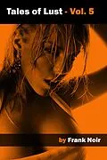 E-Book (epub) Tales of Lust - Vol. 5 von Frank Noir