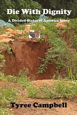 E-Book (epub) Die With Dignity (The Divided States of America, #20) von Tyree Campbell