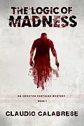 E-Book (epub) Logic Of Madness von Claudio Calabrese