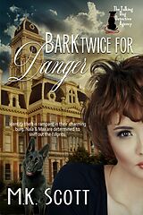 eBook (epub) Bark Twice for Danger de M K Scott