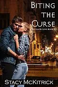 E-Book (epub) Biting the Curse (Bitten by Love, #5) von Stacy McKitrick