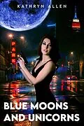 E-Book (epub) Blue Moons and Unicorns von Kathryn Allen
