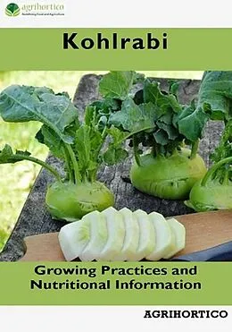 E-Book (epub) Kohlrabi: Growing Practices and Nutritional Information von Agrihortico