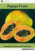 E-Book (epub) Papaya Fruits: Growing Practices and Food Uses von Agrihortico