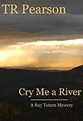 E-Book (epub) Cry Me A River von T. R. Pearson