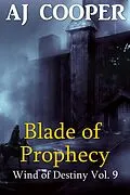 E-Book (epub) Blade of Prophecy (Wind of Destiny, #9) von Aj Cooper