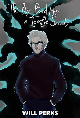 E-Book (epub) The Boy Band has a Terrible Secret von Will Perks