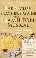 E-Book (epub) The English Teacher's Guide to the Hamilton Musical von Valerie Estelle Frankel