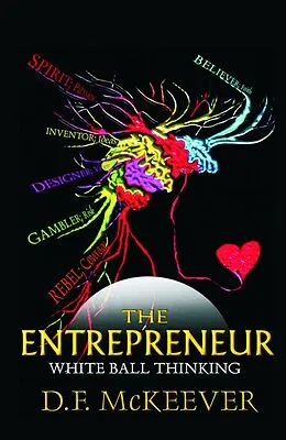 E-Book (epub) The Entrepreneur; White Ball Thinking (Designovation Handbooks, #3) von D. F. McKeever