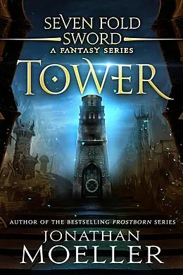 E-Book (epub) Sevenfold Sword: Tower von Jonathan Moeller