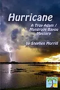 E-Book (epub) Hurricane (Troy Adam / Mangrove Bayou, #1) von Stephen Morrill