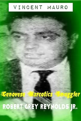 E-Book (epub) Vincent Mauro Genovese Narcotics Smuggler von Jr Robert Grey Reynolds