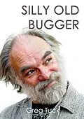 E-Book (epub) Silly Old Bugger von Greg Tuck