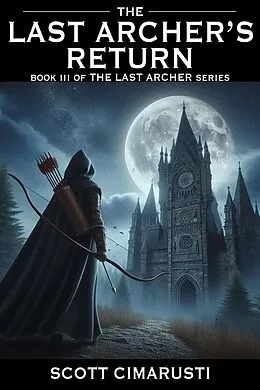 E-Book (epub) The Last Archer's Return von Scott Cimarusti