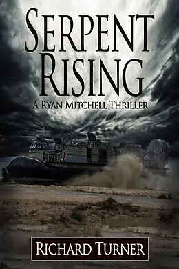 E-Book (epub) Serpent Rising (The Ryan Mitchell Thrillers, #10) von Richard Turner
