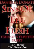E-Book (epub) Sins Of The Flesh -Tales Of A Tempted Priest - Part Three: The Chosen One von Daniella Donati