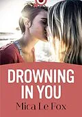 E-Book (epub) Drowning in You von Mica Le Fox