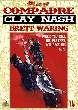 E-Book (epub) Clay Nash 14: Compadre (A Clay Nash Western) von Brett Waring