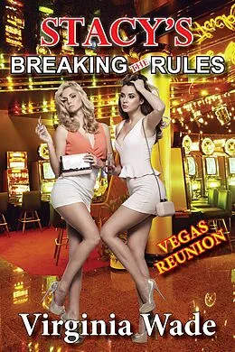 E-Book (epub) Stacy's Breaking The Rules, Vegas Reunion von Virginia Wade