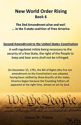 E-Book (epub) New World Order Rising, Book 6 (The 2nd Amendment Alive and Well in the 5-state Coalition of Free America) von James W. Nelson