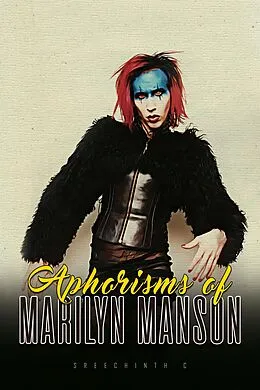 E-Book (epub) Aphorisms of Marilyn Manson von Sreechinth C
