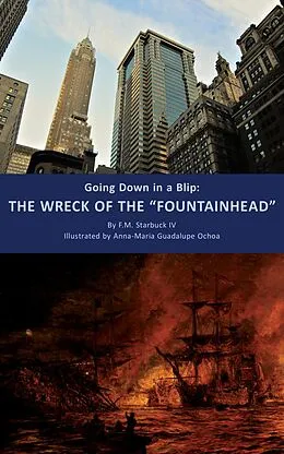 E-Book (epub) Going Down in an Blip: The Wreck of the "FOUNTAINHEAD" von F. M. Starbuck
