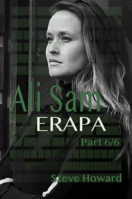 E-Book (epub) Ali Sam - Erapa - part 6/6 Open Source Movie Challenge (Ali Sam - Erapa Open Source Movie Challenge, #6) von Steve Howard