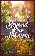 E-Book (epub) Beyond One Moment von Stephanie Payne Hurt