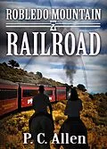 E-Book (epub) Railroad (Robledo Mountain, #4) von P. C. Allen