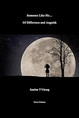 E-Book (epub) Someone Like Me... Of Difference and Anguish von Sanitee T'Chong