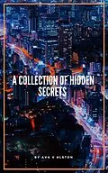 E-Book (epub) A Collection of Hidden Secrets von Ava V. Alston