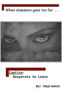 E-Book (epub) Captive: Desperate to Leave von Tris Hahn