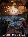 E-Book (epub) The Beast Within - Crucible Bay von Christine Fykes