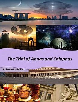 E-Book (epub) The Trial of Annas and Caiaphas von Rolando José Olivo