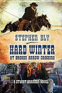 E-Book (epub) Hard Winter at Broken Arrow Crossing von Stephen Bly