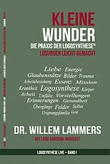 E-Book (epub) KLEINE WUNDER - die Praxis der Logosynthese® von Willem Lammers