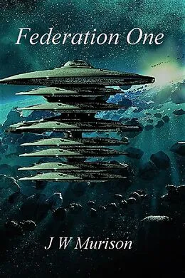 E-Book (epub) Federation One (Steven Gordon, #5) von J W Murison