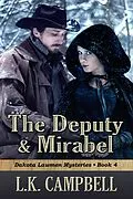 E-Book (epub) The Deputy & Mirabel (Dakota Lawmen Mysteries, #4) von L. K. Campbell