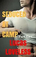 E-Book (epub) Seduced at Camp Part 2 von Lucas Loveless