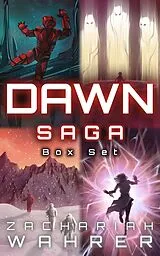 E-Book (epub) Dawn Saga Box Set: The Complete Space Opera Series (4 Books) von Zachariah Wahrer