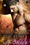 E-Book (epub) Surrendering to the Alpha (Shifters of Ashwood Falls, Book 4) von Lia Davis